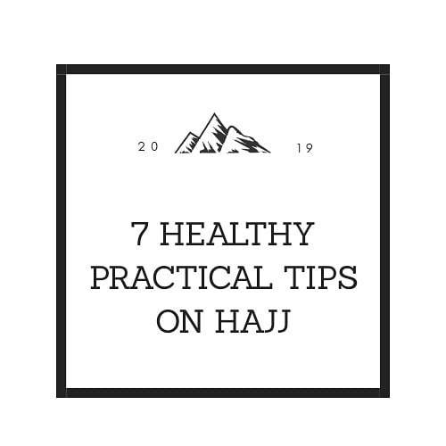 7 Healthy Practical Tips On Hajj