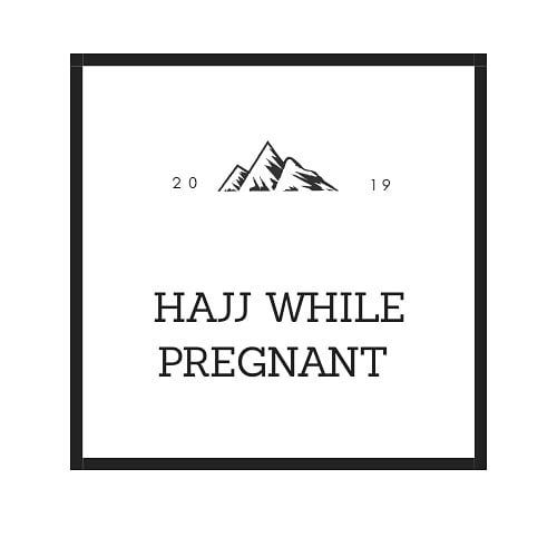 Hajj while pregnant