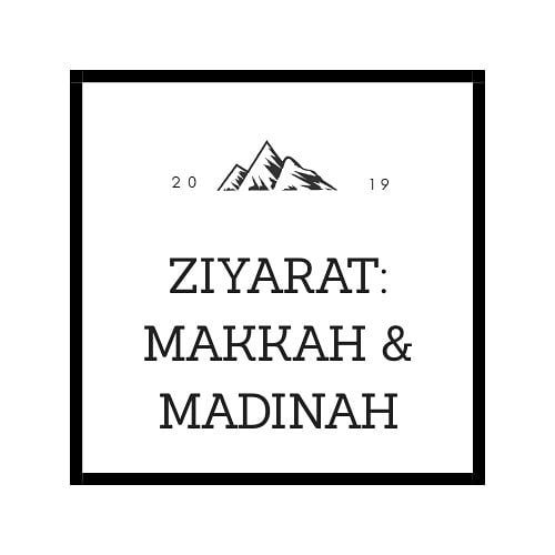 Ziyarat Makkah & Madinah