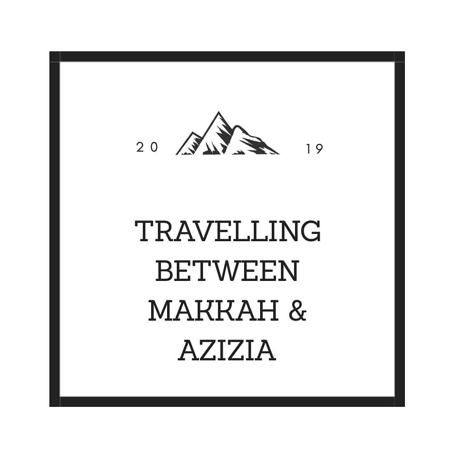 Traveling between Makka & Aziziya